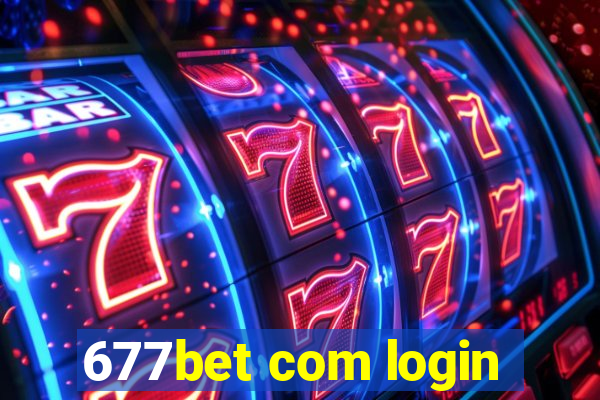 677bet com login